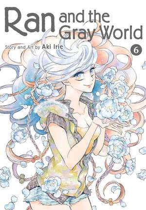 Ran and the Gray World, Vol. 6 de Aki Irie