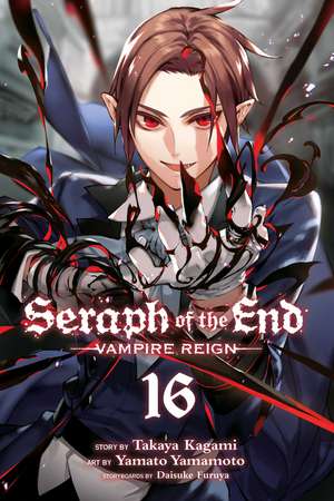 Seraph of the End, Vol. 16: Vampire Reign de Takaya Kagami