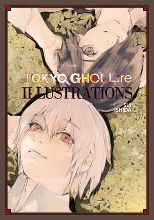 Tokyo Ghoul:re Illustrations: zakki de Sui Ishida