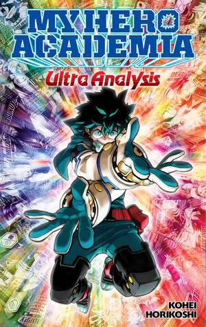 My Hero Academia: Ultra Analysis—The Official Character Guide de Kohei Horikoshi