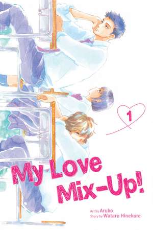 My Love Mix-Up!, Vol. 1 de Wataru Hinekure