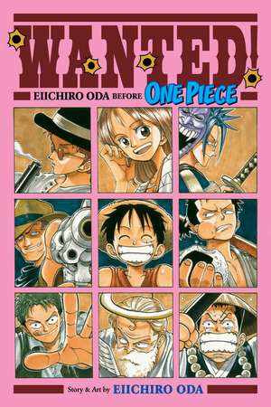 Wanted! Eiichiro Oda Before One Piece de Eiichiro Oda