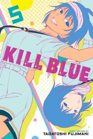 Kill Blue, Vol. 5 de Tadatoshi Fujimaki