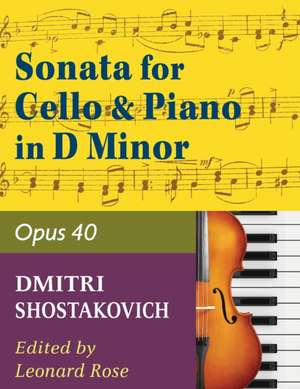 Shostakovich Sonata in d minor--opus 40 for cello and piano de Leonard Rose