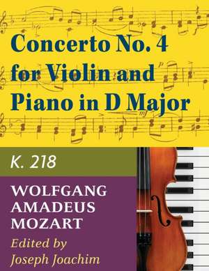 Mozart W.A. Concerto No. 4 in D Major K. 218 Violin and Piano - by Joseph Joachim - International de Joseph Joachim