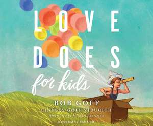 Love Does for Kids de Bob Goff