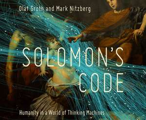 Solomon's Code: Humanity in a World of Thinking Machines de Peter Noble