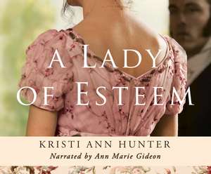 A Lady of Esteem de Kristi Ann Hunter