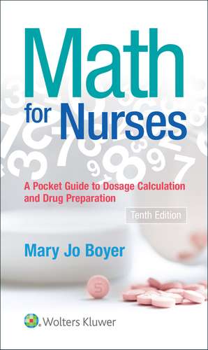 Math For Nurses: : A Pocket Guide to Dosage Calculations and Drug Preparation de Mary Jo Boyer