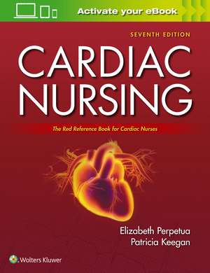Cardiac Nursing de Elizabeth M. Perpetua DNP