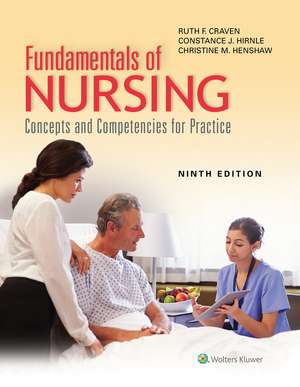 Fundamentals of Nursing: Concepts and Competencies for Practice de Ruth F Craven