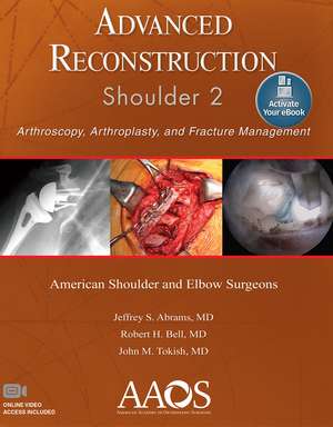 Advanced Reconstruction: Shoulder 2: Print + Ebook with Multimedia de Jeffrey S. Abrams M.D.