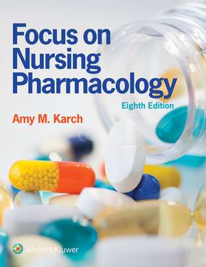 Lippincott CoursePoint+ Enhanced for Karch's Focus on Nursing Pharmacology de Amy M. Karch MSN, RN