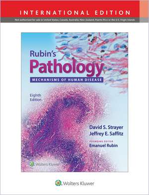 Rubin's Pathology: Mechanisms of Human Disease de Dr. David S. Strayer MD, PhD