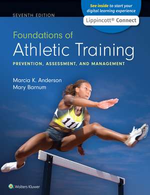 Foundations of Athletic Training: Prevention, Assessment, and Management de Marcia K Anderson PhD, AT Ret