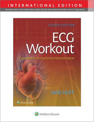 ECG Workout: Exercises in Arrythmia Interpretation de Jane Huff