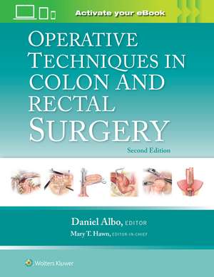 Operative Techniques in Colon and Rectal Surgery: Print + eBook with Multimedia de Daniel Albo