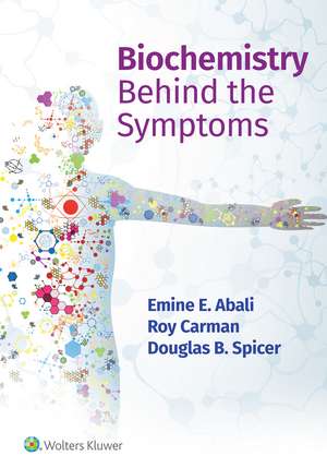 Biochemistry Behind the Symptoms de Emine E. Abali