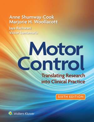 Motor Control: Translating Research into Clinical Practice 6e Lippincott Connect Access Card for Packages Only de Anne Shumway-Cook PT, PhD, FAPTA