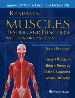 Kendall's Muscles: Testing and Function with Posture and Pain 6e Lippincott Connect Print Book and Digital Access Card Package de Dr. Vincent M. Conroy PT, DScPT