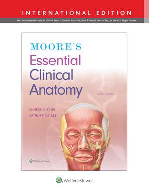 Moore's Essential Clinical Anatomy 7e Lippincott Connect International Edition Print Book and Digital Access Card Package de Anne M. R. Agur