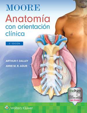 Moore Anatomía con Orientación Clínica 9e Lippincott Connect Print Book and Digital Access Card Package de Arthur F. Dalley II PhD, FAAA