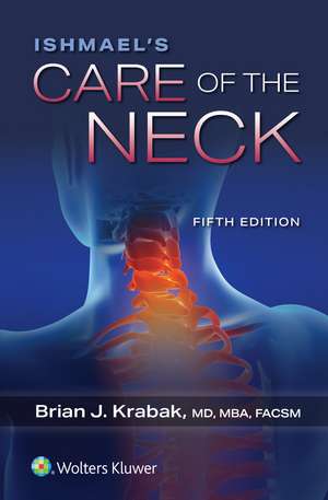 Ishmael's Care of the Neck de Brian J. Krabak MD, MBA