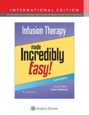 Infusion Therapy Made Incredibly Easy! de Lynn Hadaway