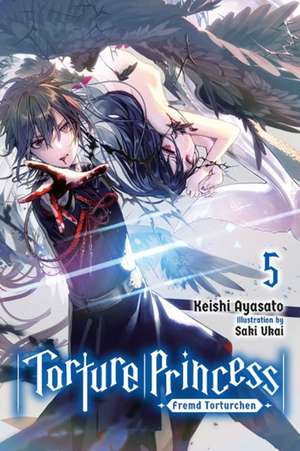 Torture Princess: Fremd Torturchen, Vol. 5 (Light Novel) de Keishi Ayasato