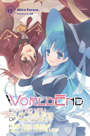 Worldend: What Do You Do at the End of the World? Are You Busy? Will You Save Us? #Ex de Akira Kareno