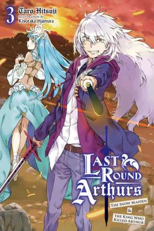 Last Round Arthurs, Vol. 3 (light novel) de Taro Hitsuji