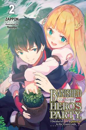 Banished from the Hero's Party, I Decided to Live a Quiet Life in the Countryside, Vol. 2 (light novel) de Yasumo Zappon