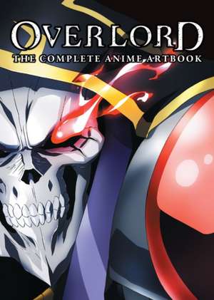 Overlord: The Complete Anime Artbook de Hobby Book Editorial Department