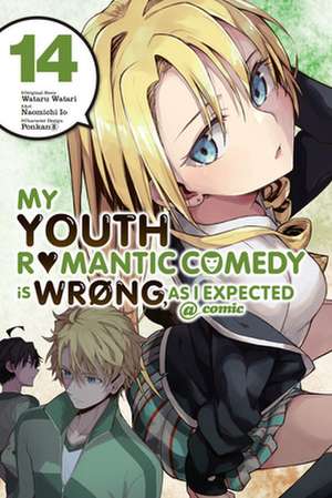 My Youth Romantic Comedy Is Wrong, as I Expected @ Comic, Vol. 14 (Manga) de Wataru Watari