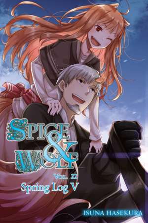 Spice and Wolf, Vol. 22 (Light Novel) de Isuna Hasekura