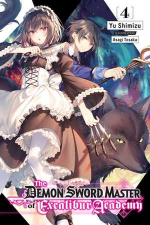 The Demon Sword Master of Excalibur Academy, Vol. 4 (light novel) de Yuu Shimizu