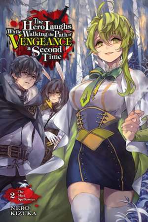 The Hero Laughs While Walking the Path of Vengeance a Second Time, Vol. 2 (light novel) de Kizuka Nero