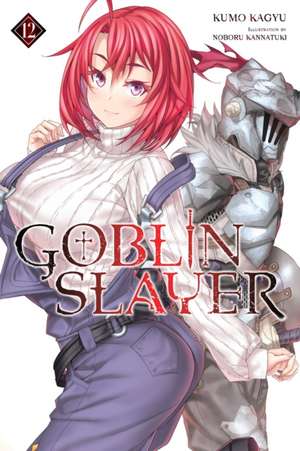 Goblin Slayer, Vol. 12 (light novel) de Kumo Kagyu