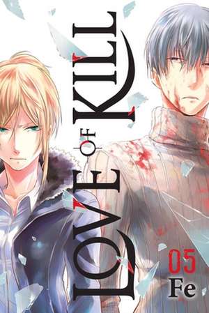 Love of Kill, Vol. 5 de Fe