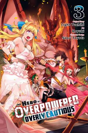 The Hero Is Overpowered But Overly Cautious, Vol. 3 (Manga) de Light Tuchihi