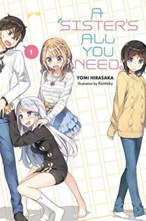 A Sister's All You Need., Vol 1 (light novel) de Yomi Hirasaka