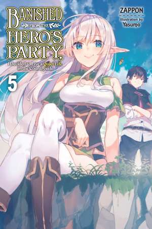 Banished from the Hero's Party, I Decided to Live a Quiet Life in the Countryside, Vol. 5 LN de Zappon