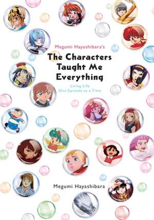 Megumi Hayashibara's the Characters Taught Me Everything de Megumi Hayashibara