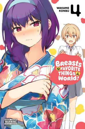 Breasts Are My Favorite Things in the World!, Vol. 4 de Wakame Konbu