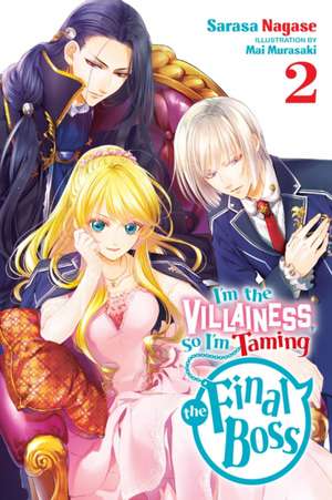 I'm the Villainess, So I'm Taming the Final Boss, Vol. 2 (Light Novel) de Sarasa Nagase