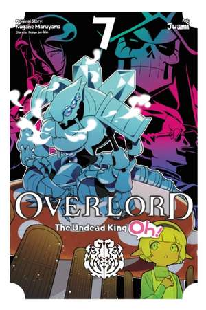 Overlord: The Undead King Oh!, Vol. 7 de Kugane Maruyama