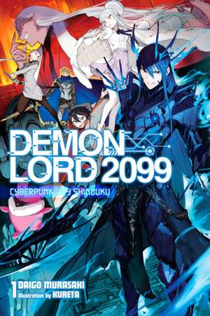 Demon Lord 2099, Vol. 1 (Light Novel) de Daigo Murasaki