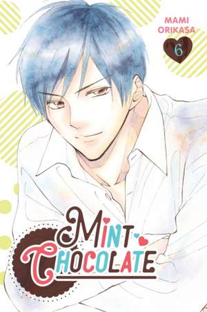 Mint Chocolate, Vol. 6 de Mami Orikasa