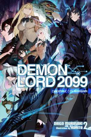 Demon Lord 2099, Vol. 2 (Light Novel) de Daigo Murasaki