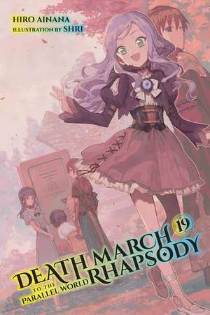 Death March to the Parallel World Rhapsody, Vol. 19 (Light Novel) de Hiro Ainana